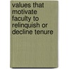Values that motivate faculty to relinquish or decline tenure door Ernestine Lassiter