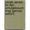Vergils Aeneis: Für den Schulgebrauch hrsg (German Edition) door Johann Glock