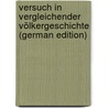 Versuch in Vergleichender Völkergeschichte (German Edition) by Moritz Arndt Ernst