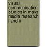 Visual Communication Studies In Mass Media Research I And Ii door Michael Griffin