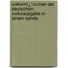 Volksmï¿½Rchen Der Deutschen: Volksausgabe in Einem Bande by Johann Karl August Musï¿½Us