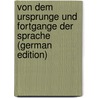 Von Dem Ursprunge Und Fortgange Der Sprache (German Edition) by James Burnett Monboddo Lord