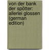 Von Der Bank Der Spötter: Allerlei Glossen (German Edition) door Blumenthal Oscar