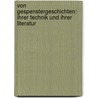 Von Gespenstergeschichten: Ihrer Technik und ihrer Literatur door Diederich Beuno.