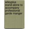 Wileyplus Stand-Alone to Accompany Professional Garde Manger by Lou Sackett