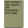 With Stanley's Rear Column ... With illustrations [and map]. by John Rose Troup