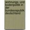 Wohnungs- Und Bodenpolitik in Der Bundesrepublik Deutschland door Ralf Mairose