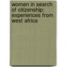 Women in Search of Citizenship: Experiences from West Africa by Evelien Kamminga