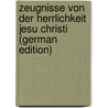 Zeugnisse Von Der Herrlichkeit Jesu Christi (German Edition) door Ludwig Steinmeyer Franz