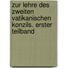 Zur Lehre des Zweiten Vatikanischen Konzils. Erster Teilband door Joseph Ratzinger