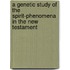 a Genetic Study of the Spirit-Phenomena in the New Testament