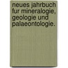 neues jahrbuch fur mineralogie, geologie und palaeontologie. door Leohard G.