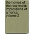 the Homes of the New World: Impressions of America, Volume 2