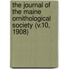 the Journal of the Maine Ornithological Society (V.10, 1908) door Maine Ornithological Society