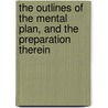 the Outlines of the Mental Plan, and the Preparation Therein door L.W. Mansfield