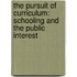 the Pursuit of Curriculum: Schooling and the Public Interest