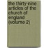 the Thirty-Nine Articles of the Church of England (Volume 2)