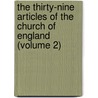 the Thirty-Nine Articles of the Church of England (Volume 2) by George A. Gibson