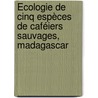 Écologie de cinq espèces de caféiers sauvages, Madagascar door Domohina Noromalala Andrianasolo