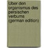 Über Den Organismus Des Persischen Verbums (German Edition)