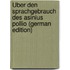 Über Den Sprachgebrauch Des Asinius Pollio (German Edition)