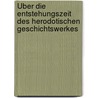 Über die Entstehungszeit des herodotischen Geschichtswerkes by Kirchhoff Adolf