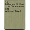 14 Bildergeschichten ... für die Advents- und Weihnachtszeit by Janine Manns