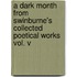 A Dark Month From Swinburne's Collected Poetical Works Vol. V