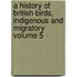 A History of British Birds, Indigenous and Migratory Volume 5