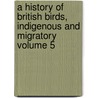 A History of British Birds, Indigenous and Migratory Volume 5 by William Macgillivray