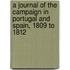 A Journal of the Campaign in Portugal and Spain, 1809 to 1812