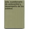 Ada, Cuestionario De Autocontrol Y Desempeño De Los Arbitros by Gabriela Murguia Canovas