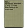 About nonsense-mediated quality control mechanisms in mammals door Lukas Stalder