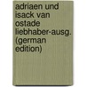Adriaen und Isack van Ostade Liebhaber-Ausg. (German Edition) by Rosenberg Adolf