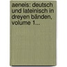 Aeneis: Deutsch Und Lateinisch In Dreyen Bänden, Volume 1... by Publius Virgilius Maro