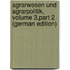 Agrarwesen Und Agrarpolitik, Volume 3,part 2 (German Edition)