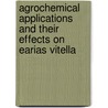 Agrochemical applications and their effects on Earias vitella by Muhammad Shahid Arain