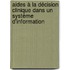 Aides à la décision clinique dans un système d'information