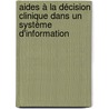Aides à la décision clinique dans un système d'information by Julie Niès