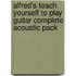 Alfred's Teach Yourself to Play Guitar Complete Acoustic Pack