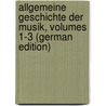 Allgemeine Geschichte Der Musik, Volumes 1-3 (German Edition) door Reissmann August