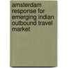 Amsterdam Response for Emerging Indian Outbound Travel Market door Varoon Nasa