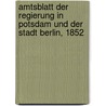 Amtsblatt der Regierung in Potsdam und der Stadt Berlin, 1852 door Potsdam