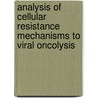 Analysis of cellular resistance mechanisms to viral oncolysis by Robert Strauss