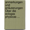 Anmerkungen Und Erläuterungen Über Die Eclogas Physicas ... door Johann Gottlob Schneider