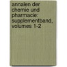 Annalen Der Chemie Und Pharmacie: Supplementband, Volumes 1-2 door Onbekend