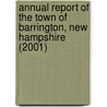 Annual Report of the Town of Barrington, New Hampshire (2001) by Amy Barrington