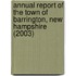 Annual Report of the Town of Barrington, New Hampshire (2003)