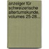 Anzeiger Für Schweizerische Altertumskunde, Volumes 25-28...
