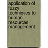 Application Of Fuzzy Techniques To Human Resources Management door Trinidad Casasus-Estelles